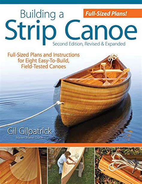 Building A Strip Canoe Second Edition Revised Expanded Full Sized Plans And Instructions For Eight Easy To Build Field Tested Canoes
