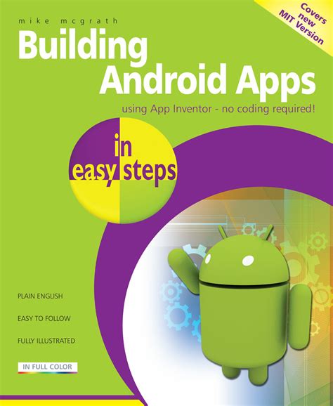 Building Android Apps In Easy Steps Covers App Inventor 2