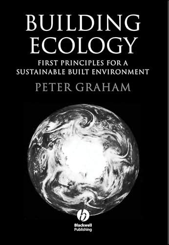 Building Ecology First Principles For A Sustainable Built Environment