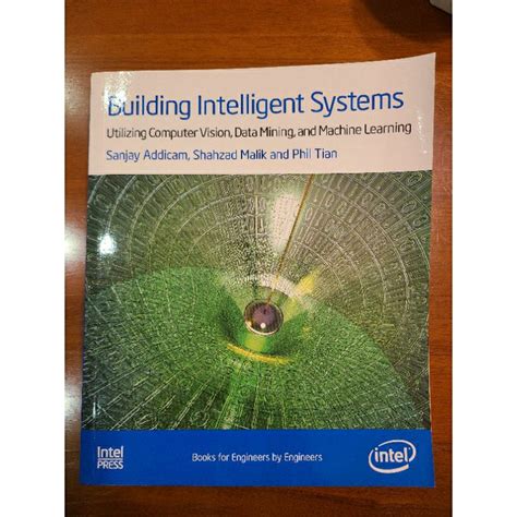 Building Intelligent Systems Utilizing Computer Vision Data Mining And Machine Learning