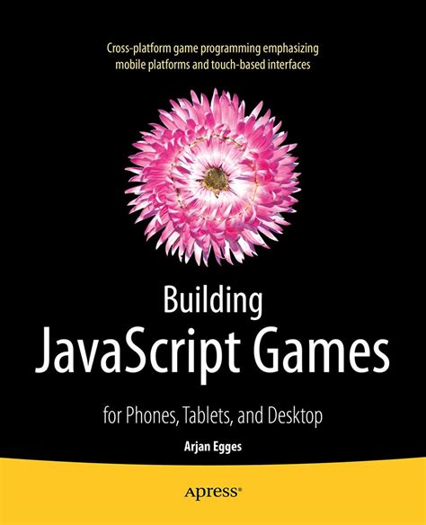 Building Javascript Games For Phones Tablets And Desktop