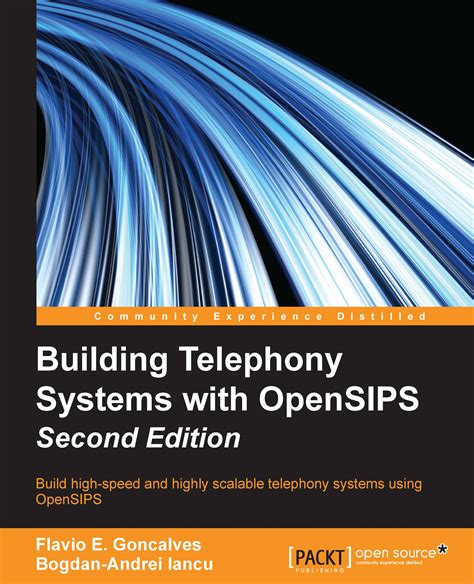 Building Telephony Systems With Opensips Second Edition