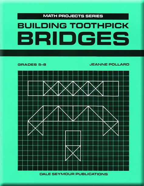 Building Toothpick Bridges Math Projects Grades 5 8