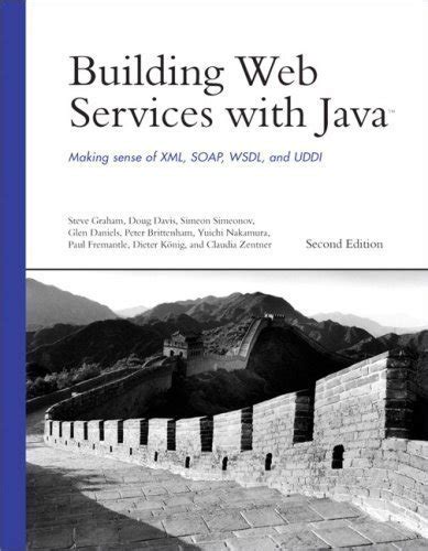 building web services with java making sense of xml soap wsdl and uddi glen daniels