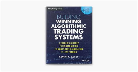 Building Winning Algorithmic Trading Systems A Traders Journey From Data Mining To Monte Carlo Simulation To Live Trading Website Wiley Trading