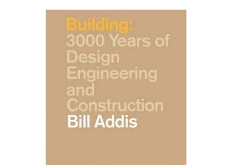 Read Building 3000 Years Of Design Engineering And 
