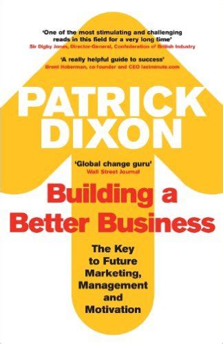 Full Download Building A Better Business The Key To Future Marketing Management And Motivation 