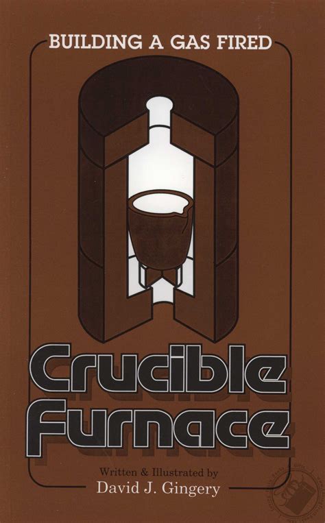 Download Building A Gas Fired Crucible Furnace By David J Gingery 