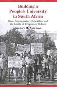 Full Download Building A Peoples University In South Africa Race Compensatory Education And The Limits Of Democratic Reform History Of Schools And Schooling V 13 