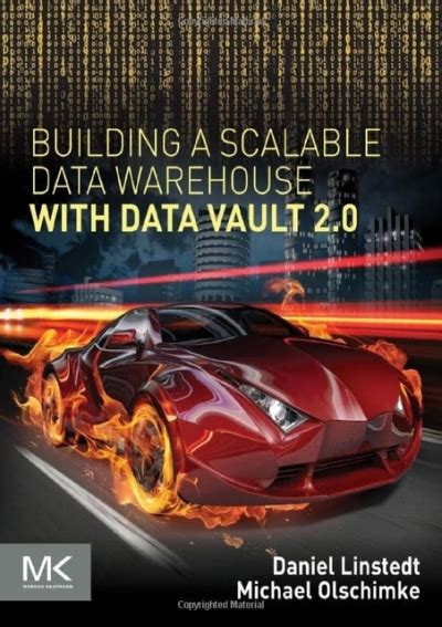 Download Building A Scalable Data Warehouse With Data Vault 20 