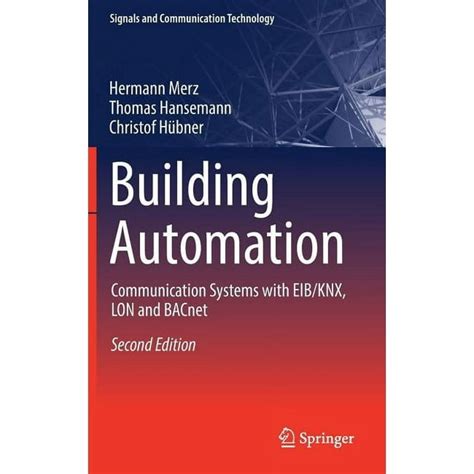 Full Download Building Automation Communication Systems With Eibknx Lon And Bacnet Signals And Communication Technology 