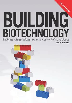 Read Building Biotechnology Biotechnology Business Regulations Patents Law Policy And Science 