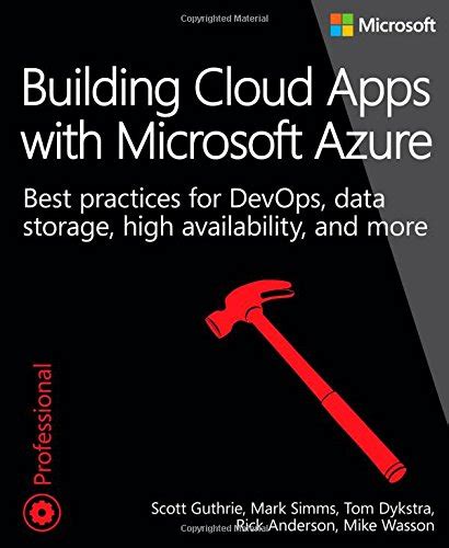 Read Building Cloud Apps With Microsoft Azure Best Practices For Devops Data Storage High Availability And More Developer Reference 
