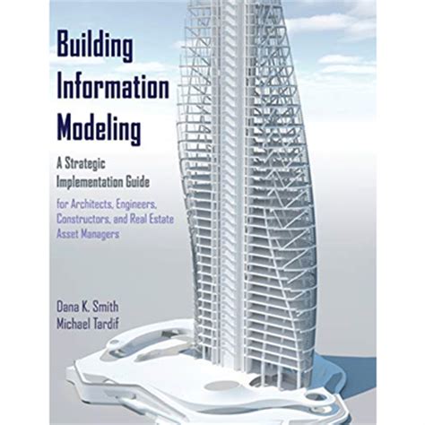 Download Building Information Modeling A Strategic Implementation Guide For Architects Engineers Constructo 