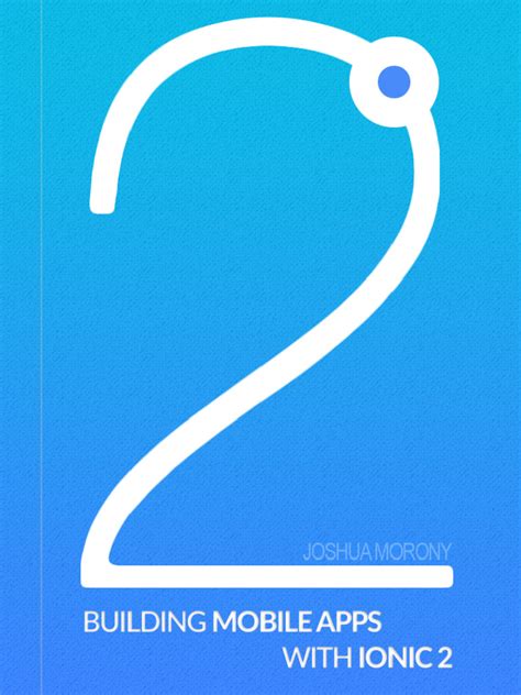 Full Download Building Mobile Apps With Ionic 2 Joshmorony 