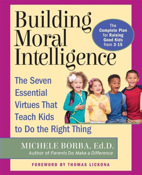 Full Download Building Moral Intelligence The Seven Essential Virtues That Teach Kids To Do The Right Thing By Michele Borba Sep 25 2002 