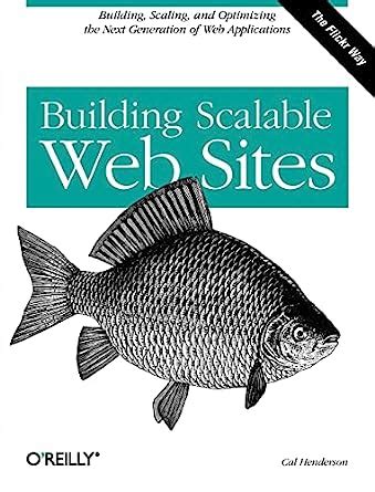 Full Download Building Scalable Web Sites By Cal Henderson Weibnc 