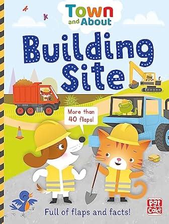 Read Building Site A Board Book Filled With Flaps And Facts Town And About 