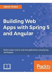 Download Building Web Apps With Spring 5 And Angular 4 Ebook 