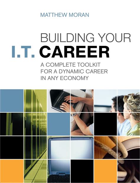 Read Online Building Your I T Career A Complete Toolkit For A Dynamic Career In Any Economy 2Nd Edition 