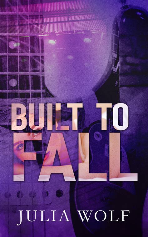 Built To Fall Julia Wolf Read Online