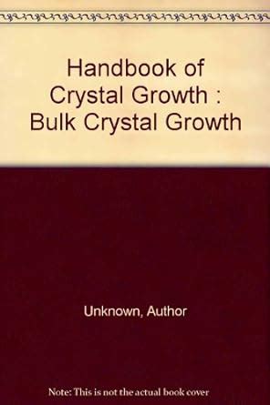 Read Bulk Crystal Growth Volume Volume 2 A Basic Techniques Handbook Of Crystal Growth 