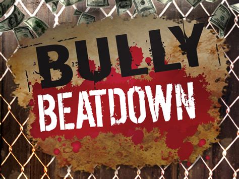 Bully Beatdown Watch