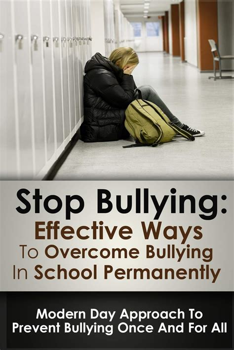 Read Online Bullying Stop Bullying Effective Ways To Overcome Bullying In School Permanently Modern Day Approach To Prevent Bullying Once And For All Bullying And Intervention School Violence 