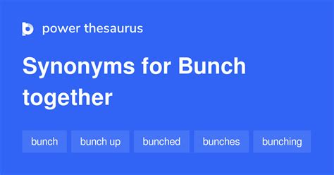 Bunch Together Definition Thesaurus And Related Words From Antonym For Put Together - Antonym For Put Together