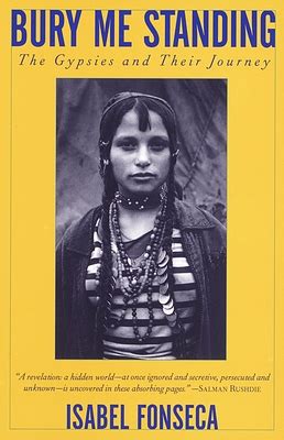 Read Online Bury Me Standing The Gypsies And Their Journey Isabel Fonseca 