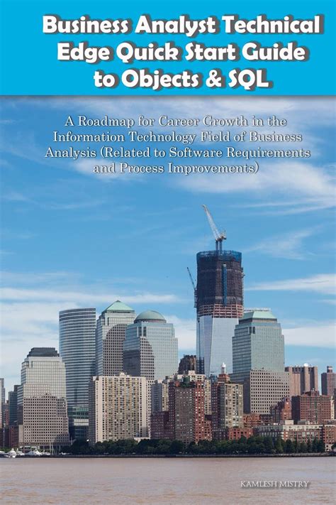 Business Analyst Technical Edge Quick Start Guide To Objects Sql A Roadmap For Career Growth In The Information Technology Field Of Business Improvements Business Analyst Briefs