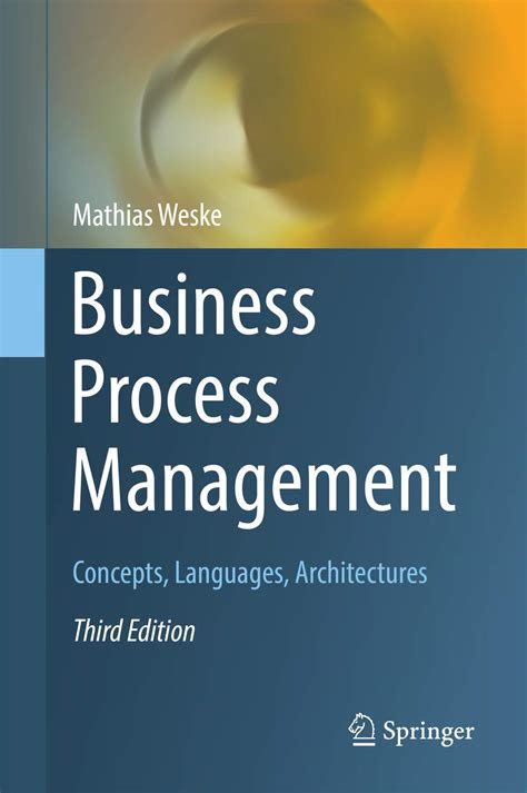 Business Process Management Concepts Languages Architectures
