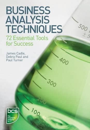 Read Business Analysis Techniques 72 Essential Tools For Success 