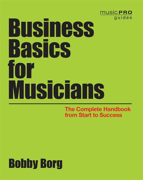 Download Business Basics For Musicians The Complete Handbook From Start To Success Music Pro Guides 