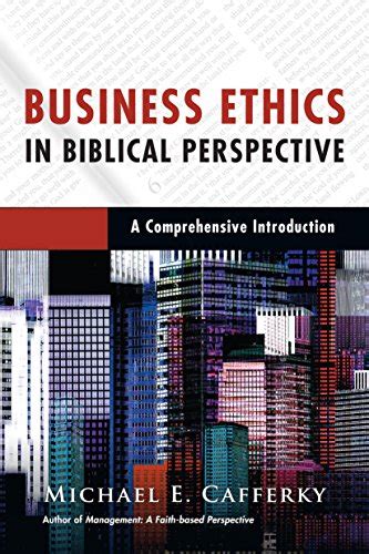 Download Business Ethics In Biblical Perspective A Comprehensive Introduction 