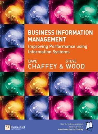Read Online Business Information Management Improving Performance Using Information Systems 