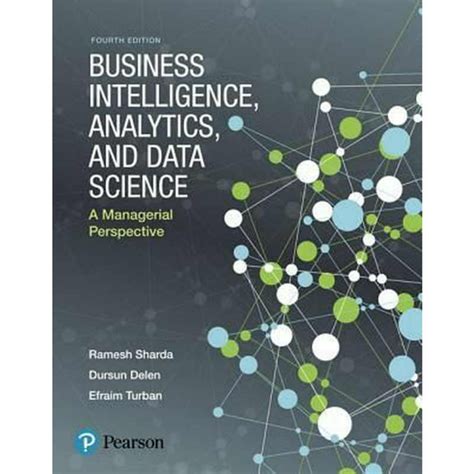 Read Business Intelligence Analytics And Data Science A Managerial Perspective 4Th Edition 