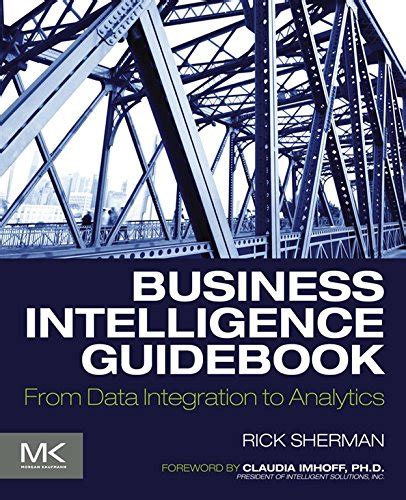Download Business Intelligence Guidebook From Data Integration To Analytics 