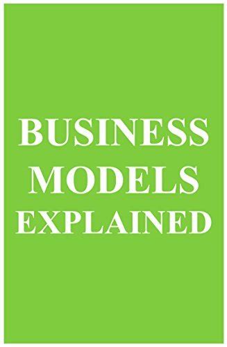 Read Business Models Explained Mba Fundamentals Book 9 