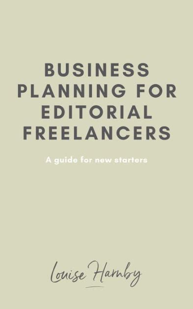 Read Business Planning For Editorial Freelancers A Guide For New Starters 