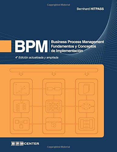 Read Online Business Process Management Bpm Fundamentos Y Conceptos De Implementacion Fundamentos Y Conceptos De Implementacion Spanish Edition 