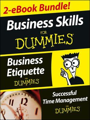 Read Business Skills For Dummies Two Ebook Bundle Business Etiquette For Dummies And Successful Time Management For Dummies 