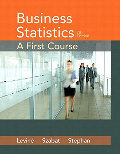 Full Download Business Statistics A First Course Plus Mystatlab With 