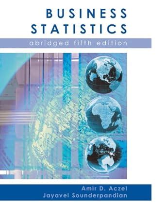 Read Online Business Statistics Abridged 5Th Edition Testerore 