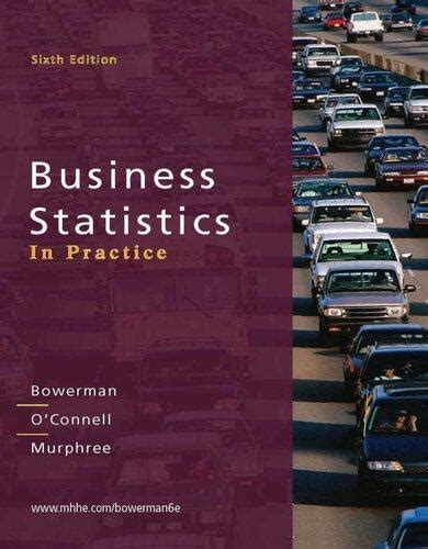 Read Business Statistics In Practice 6Th Edition Solutions Manual 