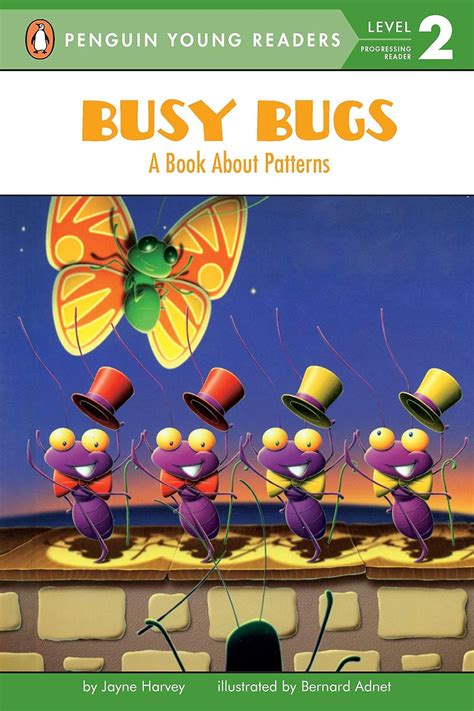Busy Bugs A About Patterns Penguin Young Readers Level 2