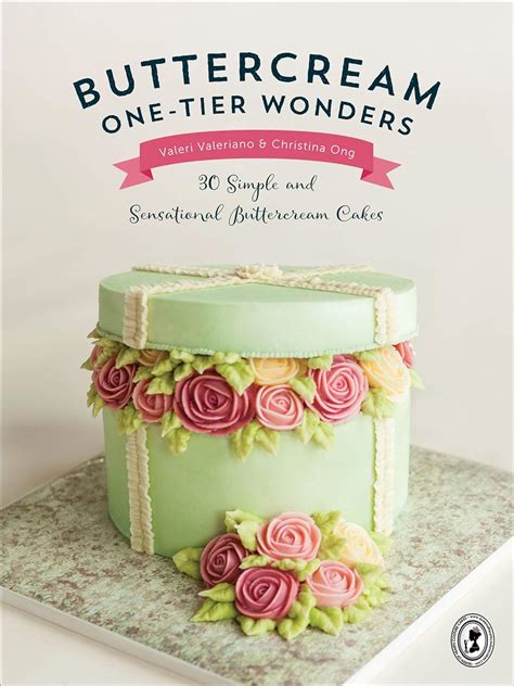 Read Online Buttercream One Tier Wonders 30 Simple And Sensational Buttercream Cakes 
