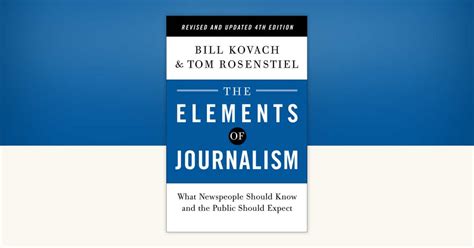 By Bill Kovach The Elements Of Journalism Revised And Updated 3rd Edition What Newspeople Should Know And The Pub 3 Rev Upd