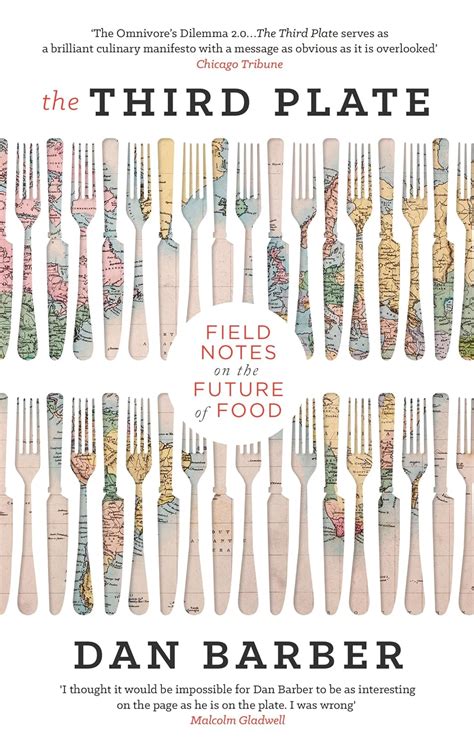 By Dan Barber The Third Plate Field Notes On The Future Of Food