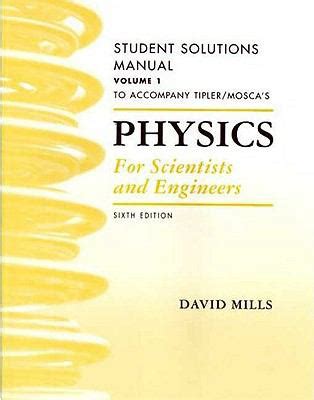 By David Mills Physics For Scientists And Engineers Student Solutions Vol 1 6e